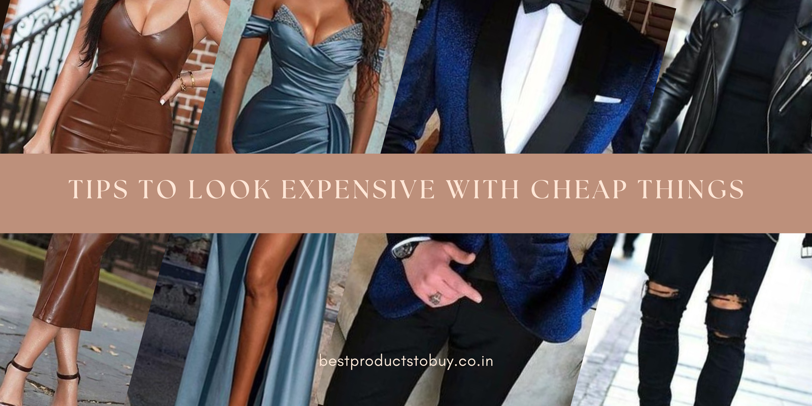 How To Look Expensive With Cheap Things