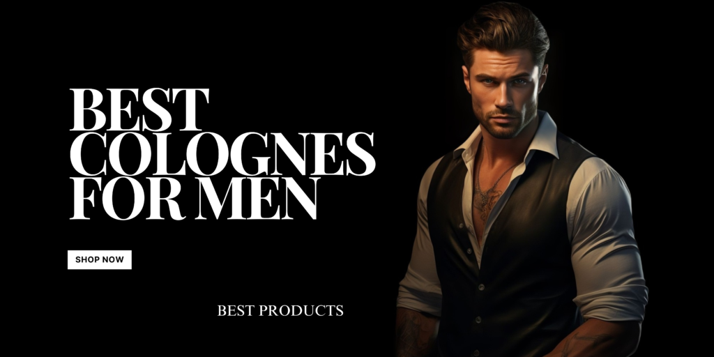 Best Colognes For Men