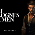 Best Colognes For Men